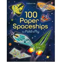 100 Paper Spaceships to Fold and Fly